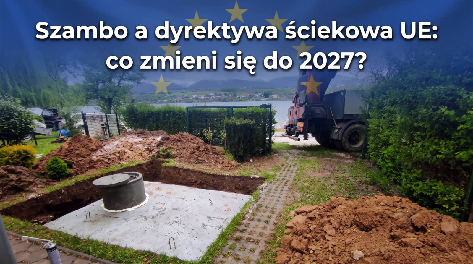 Dyrektywa ściekowa UE a szambo: jakie obowiązki czekają właścicieli zbiorników bezodpływowych